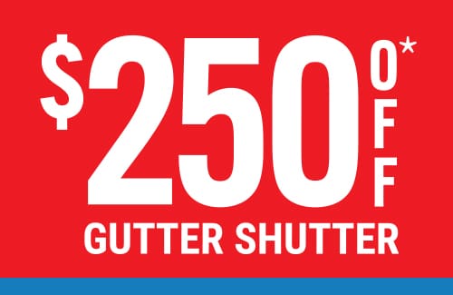 BNW Builders Offers-$250 Off Gutter Shutter-Biggest Sale Ever-Limited Time Offer