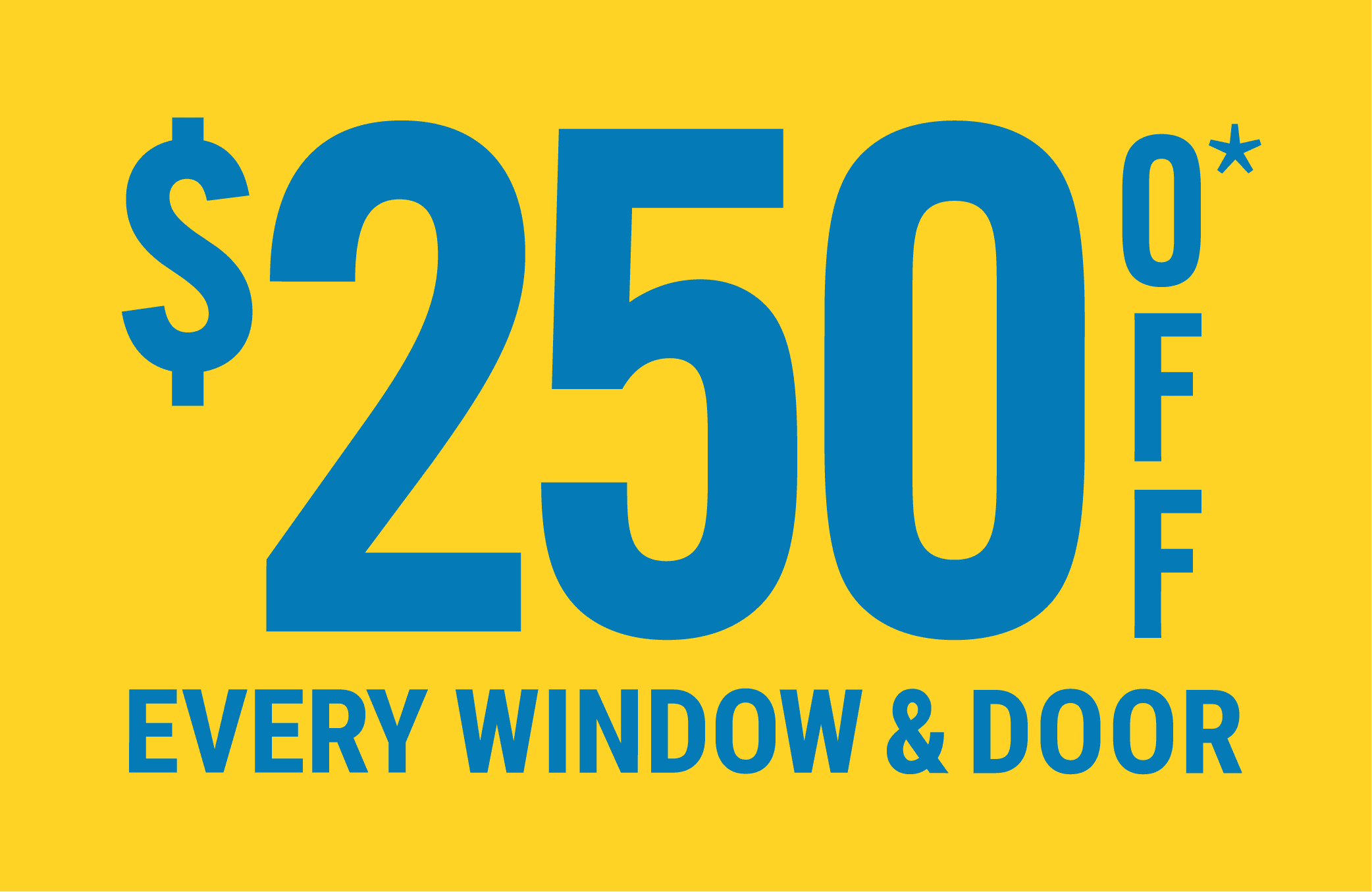BNW Builders Offer - $250 Off Every WIndow & Door